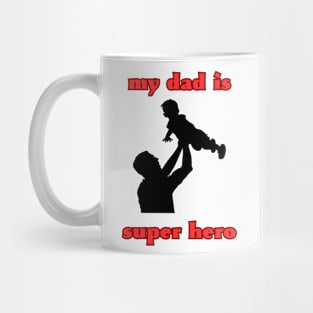 my dad is super hero Mug